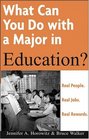 What Can You Do with a Major in Education  Real people Real jobs Real rewards