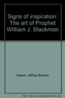 Signs of inspiration The art of Prophet William J Blackmon