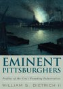 Eminent Pittsburghers Profiles of the City's Founding Industrialists