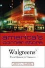 America's Corner Store  Walgreen's Prescription for Success