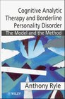 Cognitive Analytic Therapy and Borderline Personality Disorder The Model and the Method