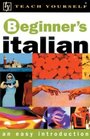 Teach Yourself Beginner's Italian New Edition