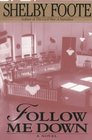 Follow Me Down : A Novel