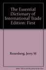 The Essential Dictionary of International Trade