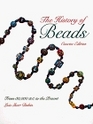 The History of Beads : From 30,000 B.C. to the Present (Beadwork Books)
