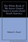 The White Book of Ski Areas United States Canada  South America