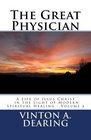 The Great Physician A Life of Jesus Christ in the Light of Modern Spiritual Healing  Volume 2