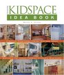 Taunton's Kidspace Idea Book  Creative Playrooms Clever Storage Ideas Retreats for Teens ToddlerFriendly Bedrooms