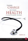 Taking Charge of Your Health A Guide for Being Prepared