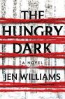 The Hungry Dark A Thriller