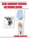 Basic Laboratory Exercises for Forensic Science for Criminalistics An Introduction to Forensic Science