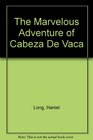 The Marvelous Adventure of Cabeza De Vaca