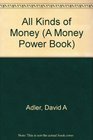 All Kinds of Money A Money Power Book
