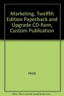 Marketing Twelfth Edition Paperback and Upgrade CDRom Custom Publication
