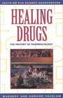 Healing Drugs The History of Pharmacology