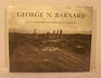 George N Barnard Photographer of Sherman's Campaign