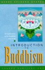 Introduction to Buddhism: An Explanation of the Buddhist Way of Life