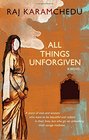 All Things Unforgiven A Novel