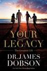 Your Legacy: The Greatest Gift