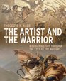 The Artist and the Warrior Military History through the Eyes of the Masters