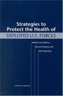 Strategies to Protect the Health of Deployed US Forces Medical Surveillance Record Keeping and Risk Reduction