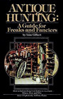 Antique Hunting A Guide for Freaks and Fanciers