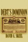 Debt's Dominion  A History of Bankruptcy Law in America