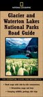 National Geographic Road Guide to Glacier and Waterton Lakes National Parks