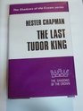 The Last Tudor King