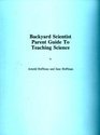 Backyard Scientist Parent Guide to Teaching Science