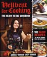 HELLBENT FOR COOKING The Heavy Metal Cookbook