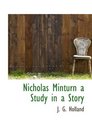 Nicholas Minturn a Study in a Story