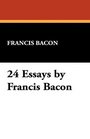 24 Essays by Francis Bacon