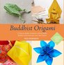 Buddhist Origami 15 Easytomake Origami Symbols for Gifts and Keepsakes