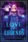 Love and Legends A Fantasy Romance Collection Inspired by British and Irish Mythology