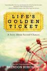 Life's Golden Ticket A Story About Second Chances