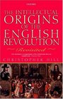 Intellectual Origins of the English Revolution Revisited