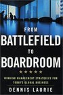 From Battlefield to Boardroom Winning Management Strategies for Today's Global Business