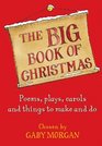 The Big Book of Christmas Carols Plays Songs and Poems for Christmas