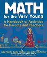 Math for the Very Young  A Handbook of Activities for Parents and Teachers