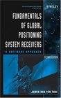 Fundamentals of Global Positioning System Receivers  A Software Approach