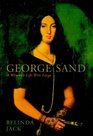 George Sand  A Woman's Life Writ Large