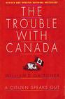 The Trouble with Canada A citizen speaks out