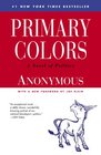 Primary Colors A Novel of Politics