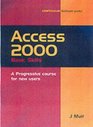 The Smart Guide to Access 2000 Basic Skills  A Progressive Course for New Users