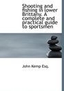 Shooting and fishing in lower Brittany A complete and practical guide to sportsmen