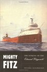Mighty Fitz  The Story of the Edmund Fitzgerald