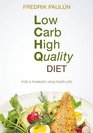 Low Carb High Quality Diet: Food for a Thinner, Healthier Life