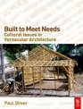 Built to Meet Needs Cultural Issues in Vernacular Architecture