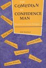 The Comedian As Confidence Man: Studies in Irony Fatigue (Humor in Life and Letters)